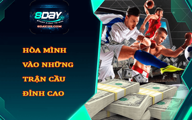 8day những trận cầu đỉnh cao